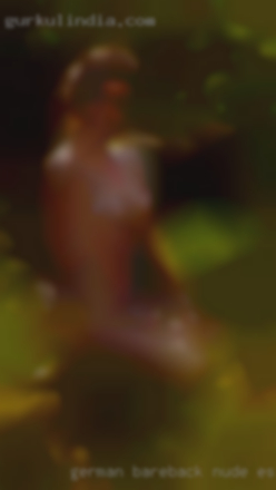 German bareback nude escort ads.